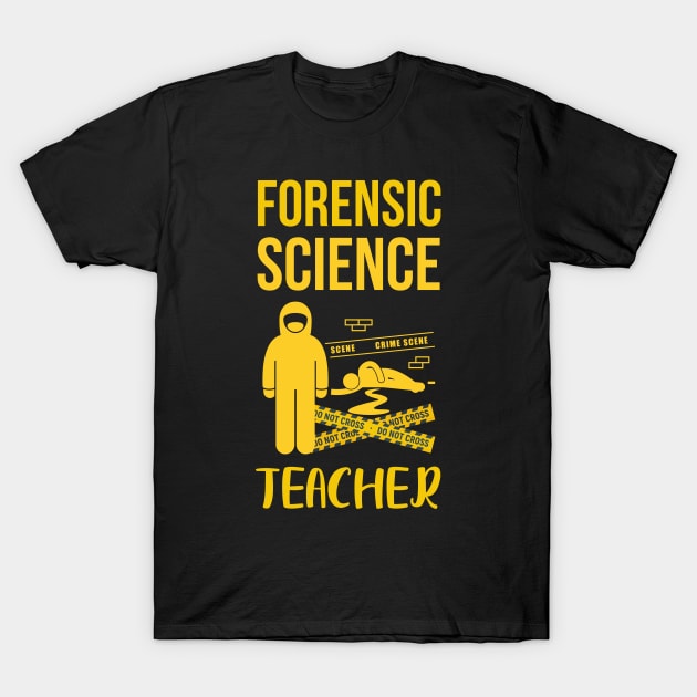 Forensic Science Teacher T-Shirt by Artomino